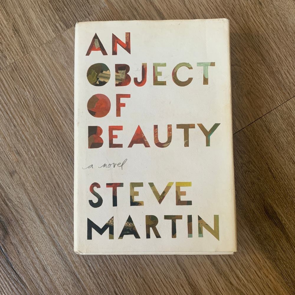 An Object of Beauty Steve Martin First Edition Hardcover Novel 2010 Art Fiction